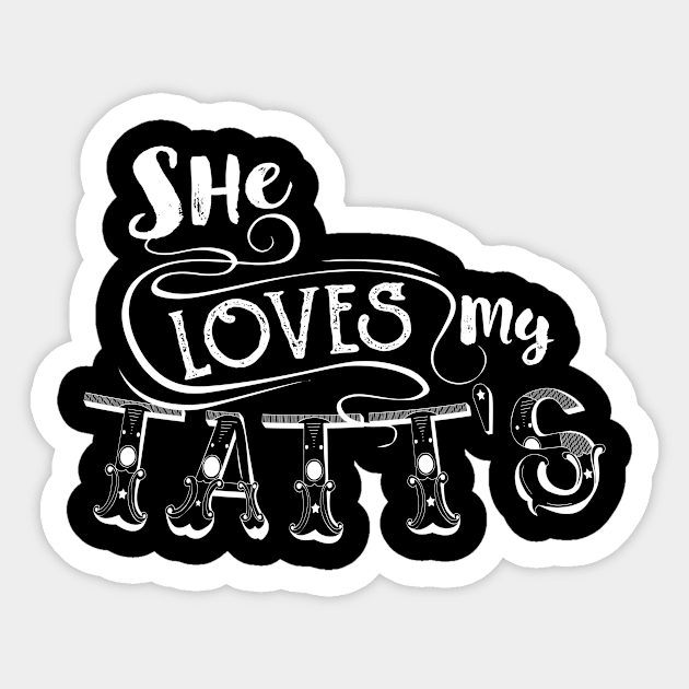 She Loves My Tatt's Men Tattoo Ink Artist Sticker by ScottsRed